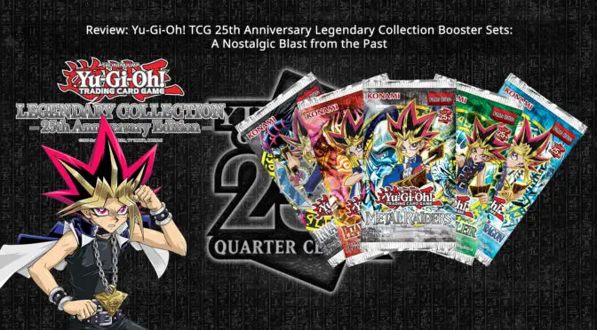 Yu-Gi-Oh! TCG 25th Anniversary Legendary Collection Booster Sets: A Nostalgic Blast from the Past