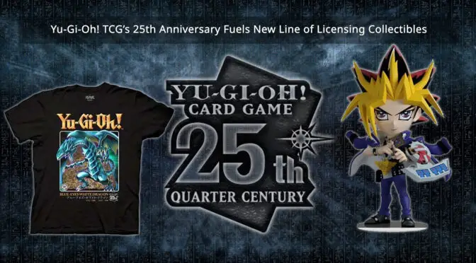 Yu-Gi-Oh! TRADING CARD GAME’S 25th Anniversary Fuels New Line of Licensing Collectibles